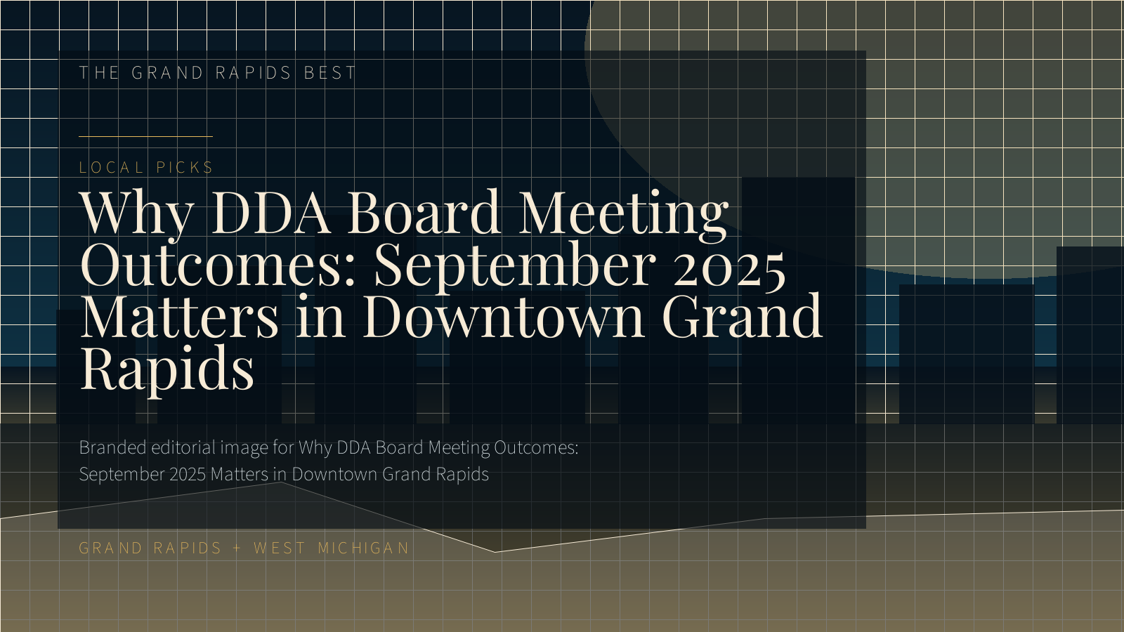 Branded editorial image for Why DDA Board Meeting Outcomes: September 2025 Matters in Downtown Grand Rapids