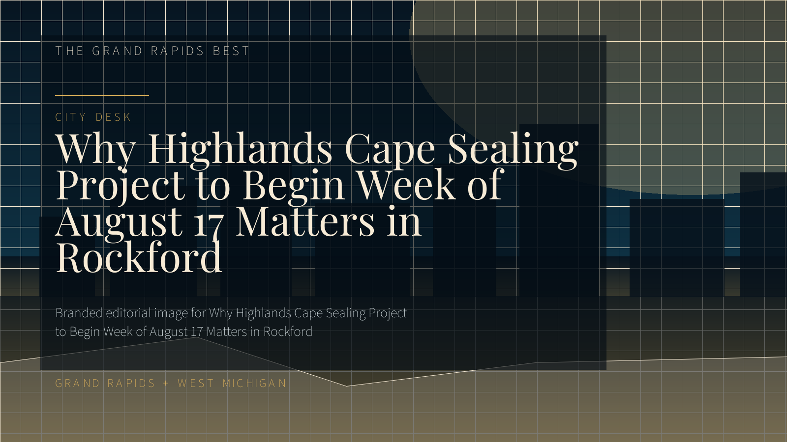 Branded editorial image for Why Highlands Cape Sealing Project to Begin Week of August 17 Matters in Rockford