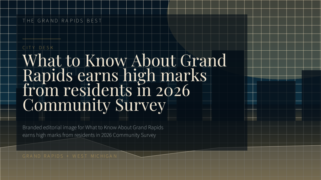 What to Know About Grand Rapids earns high marks from residents in 2026 Community Survey