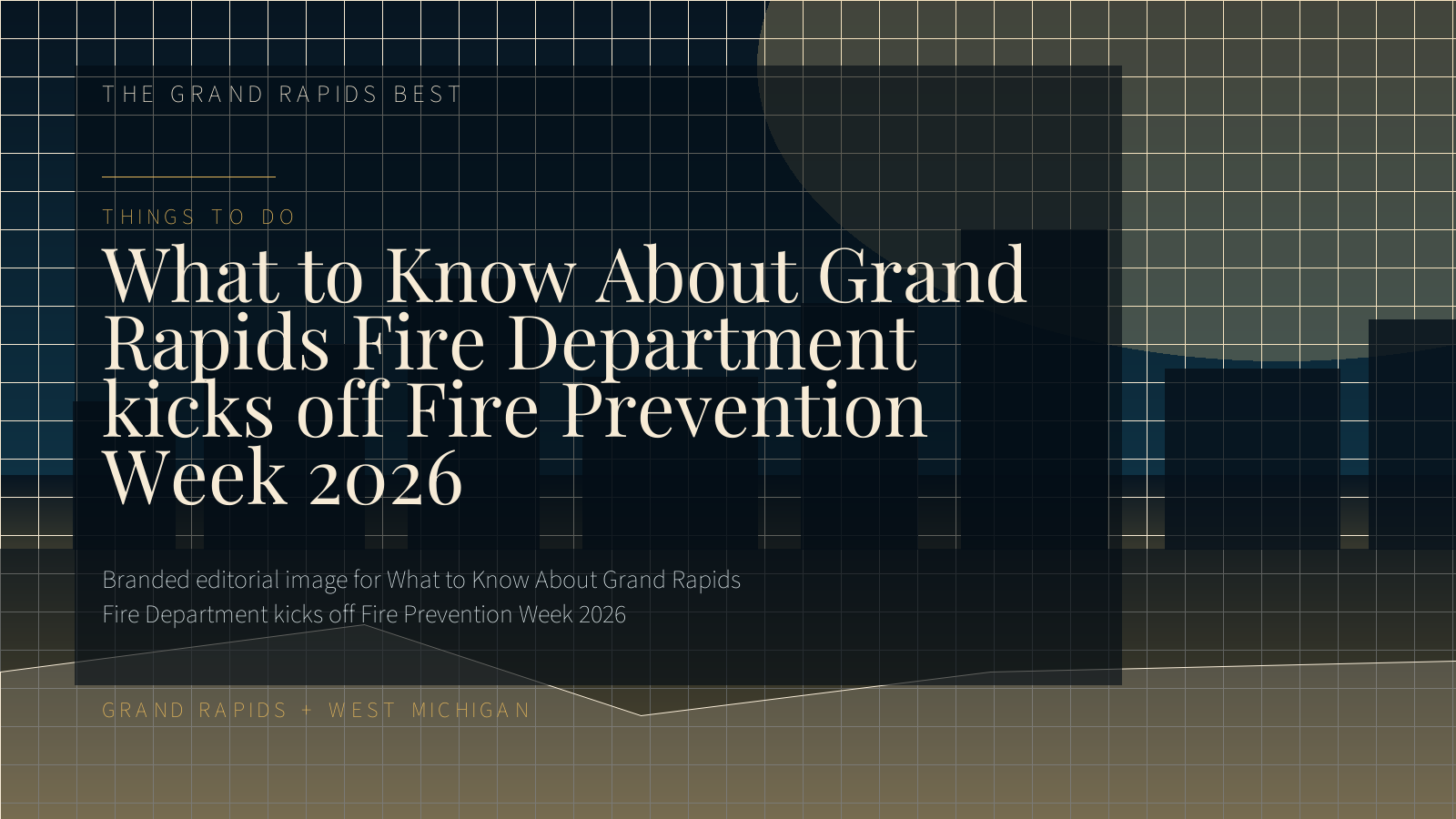 Branded editorial image for What to Know About Grand Rapids Fire Department kicks off Fire Prevention Week 2026